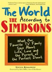 Beispielbild fr The World According to The Simpsons: What Our Favorite TV Family Says about Life, Love, and the Pursuit of the Perfect Donut zum Verkauf von Red's Corner LLC
