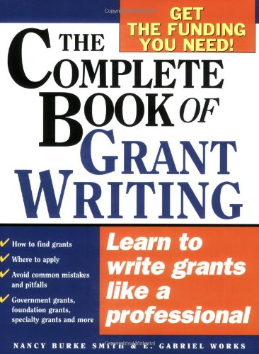 Beispielbild fr The Complete Book of Grant Writing : Learn to Write Grants Like a Professional zum Verkauf von Better World Books