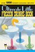 9781402206795: The Ultimate Little Frozen Drinks Book (Bartender Magazine)