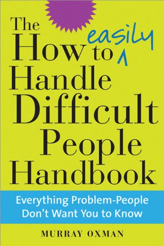 9781402206948: The How to Easily Handle Difficult People Handbook: Everything Problem-People Don't Want You to Know