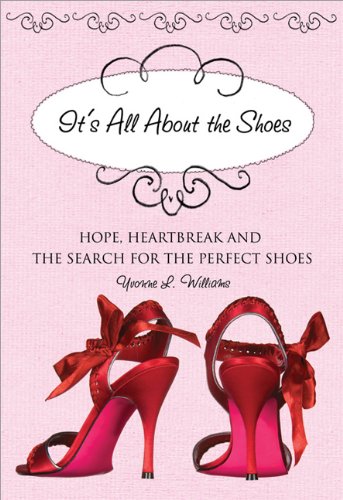 9781402207129: It's All About the Shoes: Hope, Heartbreak and the Search for the Perfect Pair