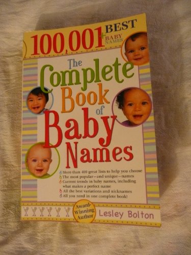 Beispielbild fr The Complete Book of Baby Names: The 100,001 Best Baby Names zum Verkauf von Top Notch Books