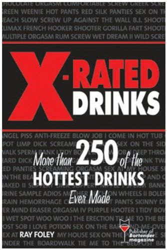 Stock image for X-Rated Drinks: More Than 250 of the Hottest Cocktails for Wild Nights for sale by ThriftBooks-Atlanta