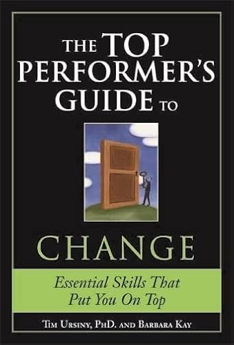 9781402207730: The Top Performer's Guide to Change: Overcoming Fear to Turn Change into Opportunity