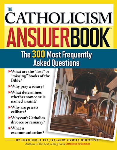 Beispielbild fr The Catholicism Answer Book: The 300 Most Frequently Asked Questions zum Verkauf von SecondSale