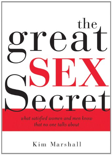 Stock image for The Great Sex Secret: What Satisfied Women and Men Know That No One Talks About for sale by Books of the Smoky Mountains