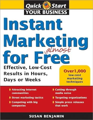 Stock image for Instant Marketing for Almost Free : Effective, Low-Cost Results in Weeks, Days or Hours for sale by Better World Books