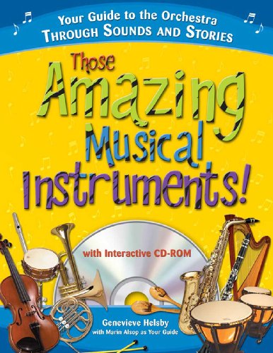 9781402208256: Those Amazing Musical Instruments!: Your Guide to the Orchestra Through Sounds and Stories