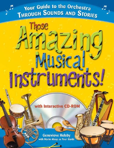 9781402208256: Those Amazing Musical Instruments!: Your Guide to the Orchestra Through Sounds and Stories (Naxos Books)