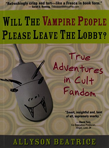 Beispielbild fr Will the Vampire People Please Leave the Lobby? (True Adventures in Cult Fandom) zum Verkauf von Wonder Book