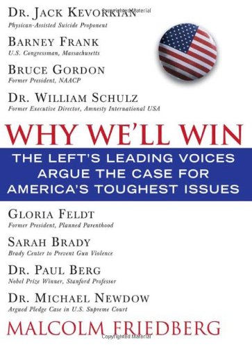 Imagen de archivo de Why We'll Win - Liberal Edition: The Left's Leading Voices Argue the Case for America's Toughest Issues a la venta por Wonder Book