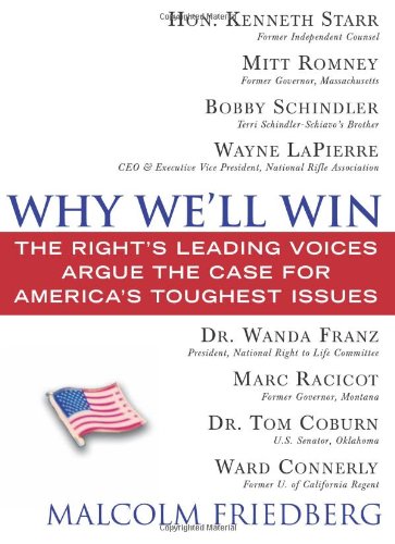 Beispielbild fr Why We'll Win : The Right's Leading Voices Argue the Case for America's Toughest Issues zum Verkauf von Better World Books