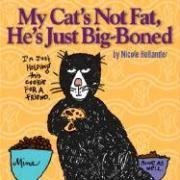 Beispielbild fr My Cat's Not Fat, He's Just Big-Boned : I' m Just Holding this Cookie for a Friend zum Verkauf von Better World Books