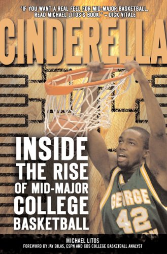 9781402208676: Cinderella: Inside the Rise of Mid-Major College Basketball