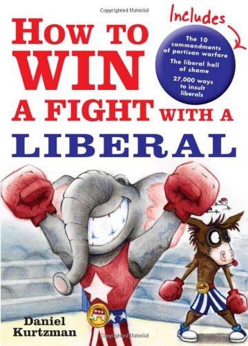 Beispielbild fr How to Win a Fight with a Liberal zum Verkauf von Wonder Book