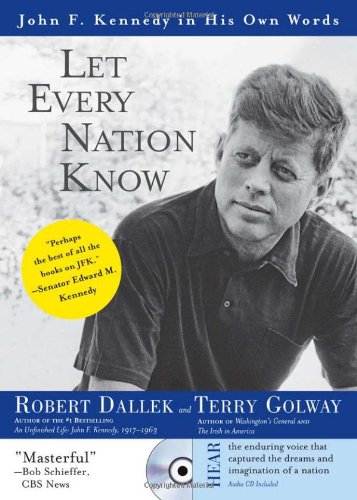 9781402209222: Let Every Nation Know: John F. Kennedy in His Own Words