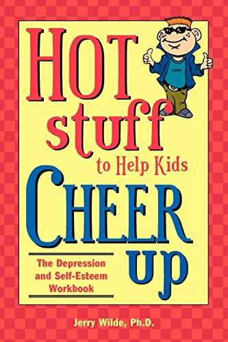 Stock image for Hot Stuff to Help Kids Cheer Up : The Depression and Self-Esteem Workbook for sale by Better World Books
