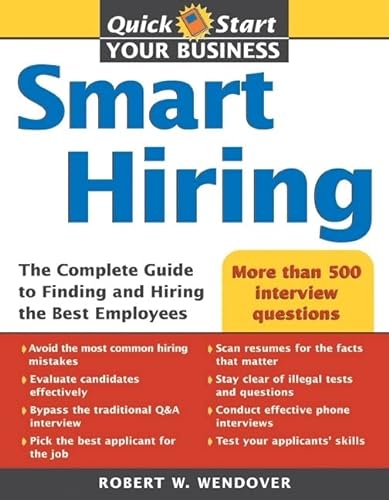 Beispielbild fr Smart Hiring: The Complete Guide to Finding and Hiring the Best Employees (Quick Start Your Business) zum Verkauf von The Book Cellar, LLC