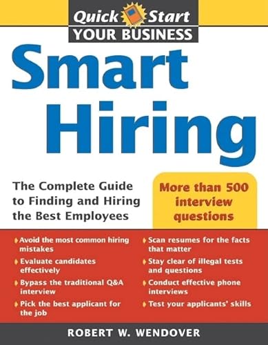 9781402209307: Smart Hiring: The Complete Guide to Finding and Hiring the Best Employees: 0 (Quick Start Your Business)