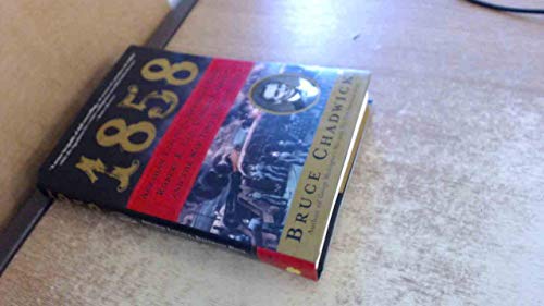 1858: Abraham Lincoln, Jefferson Davis, Robert E. Lee, Ulysses S. Grant and the War They Failed to See (9781402209413) by Chadwick, Bruce