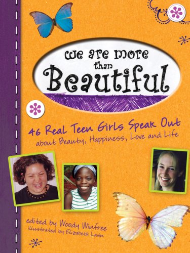 9781402209536: We Are More Than Beautiful: 46 Real Teen Girls Speak Out About Beauty, Happiness, Love and Life