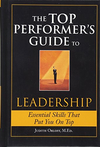 Stock image for The Top Performer's Guide to Leadership : Essential Skills That Put You on Top for sale by Better World Books