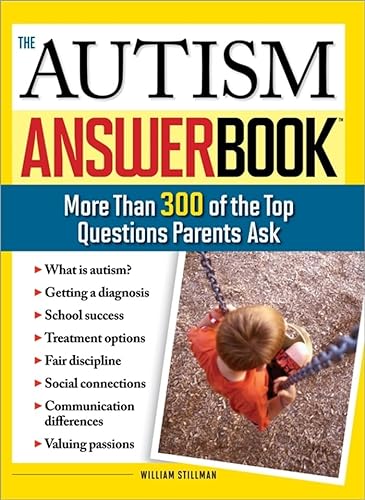 Imagen de archivo de The Autism Answer Book: More Than 300 of the Top Questions Parents Ask (Special Needs Parenting Answer Book) a la venta por Goodwill