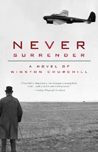 Imagen de archivo de Never Surrender: A Novel of Winston Churchill a la venta por Nelsons Books