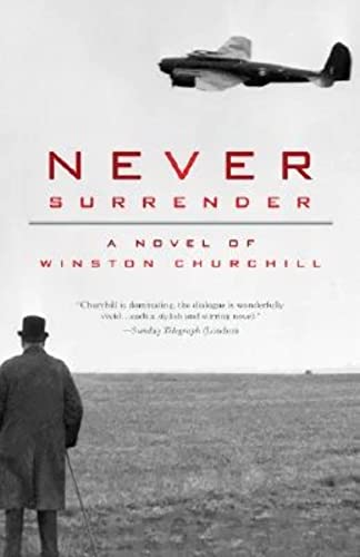 Stock image for Never Surrender: a novel of Winston Churchill for sale by Gil's Book Loft