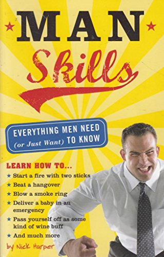 Beispielbild fr Man Skills: Everything Men Need (or Just Want) to Know zum Verkauf von Orion Tech