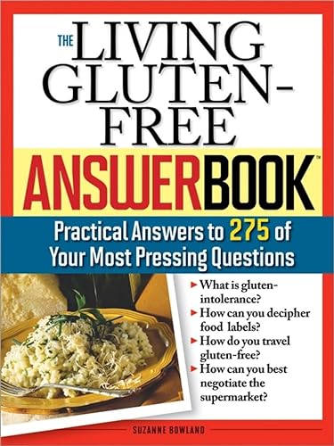 Imagen de archivo de The Living Gluten-Free Answer Book : Practical Answers to 275 of Your Most Pressing Questions a la venta por Better World Books