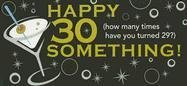 9781402210976: Happy 30 Something!: How Many Times Have You Turned 29?