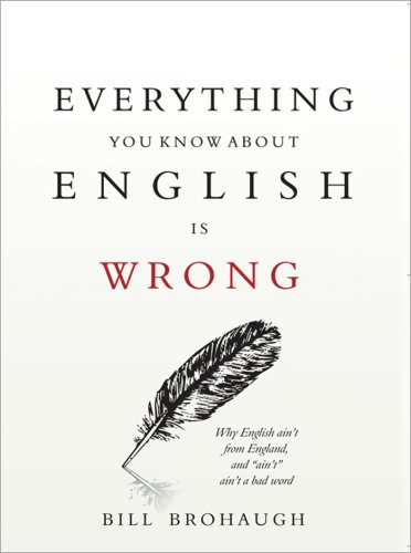 9781402211355: Everything You Know about English Is Wrong