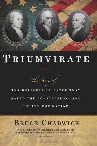 Imagen de archivo de Triumvirate: The Story of the Unlikely Alliance That Saved the Constitution and United the Nation a la venta por SecondSale