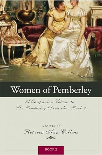 Beispielbild fr The Women of Pemberley: A Companion Volume to Jane Austen's Pride and Prejudice (The Pemberley Chronicles) zum Verkauf von Wonder Book