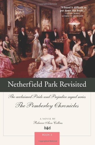 Beispielbild fr Netherfield Park Revisited (The Pemberley Chronicles, Book 3) zum Verkauf von Wonder Book