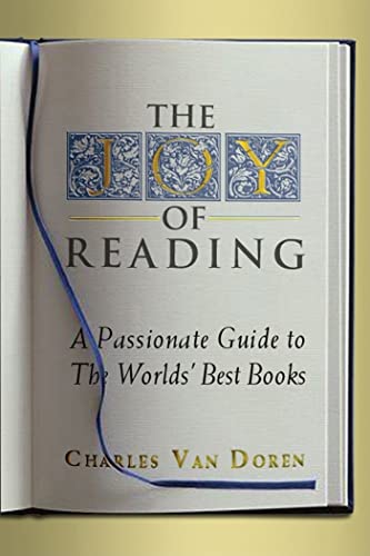 Beispielbild fr The Joy of Reading : A Passionate Guide to 189 of the World's Best Authors and Their Works zum Verkauf von Better World Books