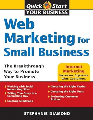 Imagen de archivo de Web Marketing for Small Businesses: 7 Steps to Explosive Business Growth (Quick Start Your Business) a la venta por SecondSale