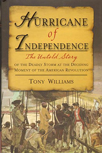 Beispielbild fr Hurricane of Independence: The Untold Story of The Deadly Storm at the Deciding Moment of the American Revolution zum Verkauf von SecondSale