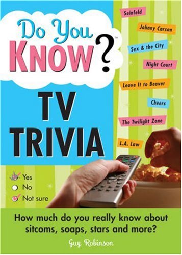 Beispielbild fr Do You Know? TV Trivia : How Much Do You Really Know about Sitcoms, Soaps, Stars and More! zum Verkauf von Better World Books