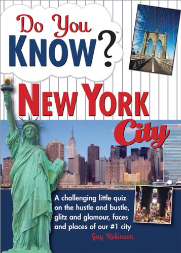 Beispielbild fr Do You Know New York City? : A Challenging Little Quiz on the Hustle and Bustle, Glitz and Glamour, Faces and Places of Our #1 City zum Verkauf von Better World Books