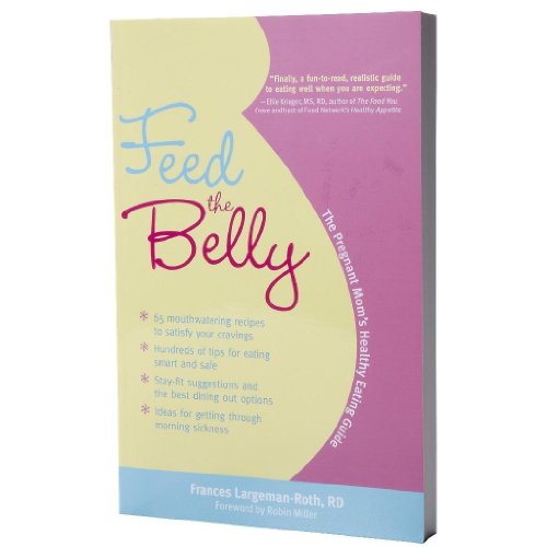 Stock image for Feed the Belly: The Pregnant Mom's Healthy Eating Guide for sale by SecondSale