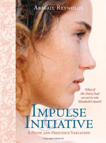 Stock image for Impulse and Initiative (Pride & Prejudice Variation) for sale by WorldofBooks