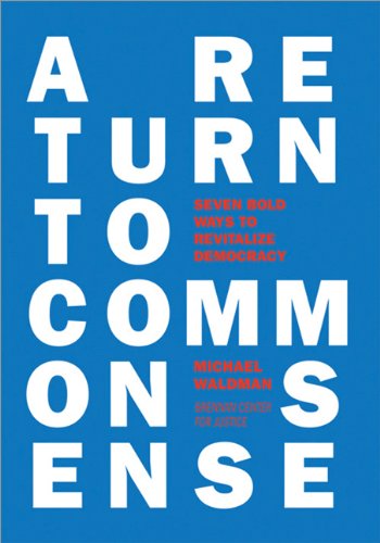 A Return to Common Sense: Seven Bold Ways to Revitalize Democracy (9781402213656) by Waldman, Michael