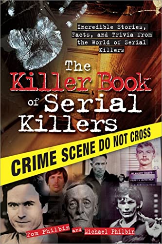 Beispielbild fr The Killer Book of Serial Killers: Incredible Stories, Facts and Trivia from the World of Serial Killers (History, Biographies, and Famous Murders for True Crime Buffs) (The Killer Books) zum Verkauf von ZBK Books