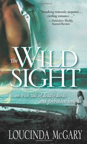 Stock image for The Wild Sight : An Irish Tale of Deadly Deeds and Forbidden Love for sale by Better World Books
