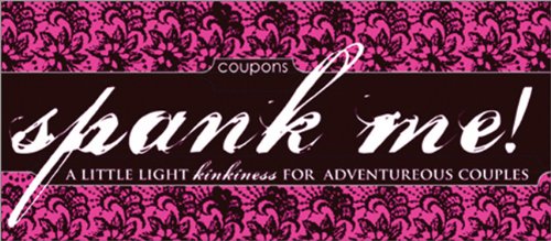 Stock image for Spank Me Coupons: A little light kinkiness for adventurous couples for sale by Wonder Book