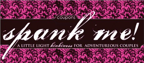 9781402214028: Spank Me Coupons: A little light kinkiness for adventurous couples