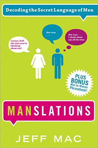 Stock image for Manslations: Decoding the Secret Language of Men for sale by ThriftBooks-Dallas