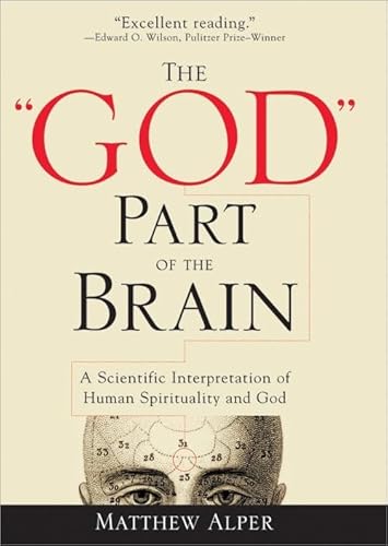 9781402214523: The "God" Part of the Brain: A Scientific Interpretation of Human Spirituality and God